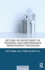 Return on Investment in Training and Performance Improvement Programs - Book