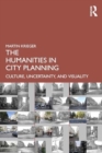 The Humanities in City Planning : Culture, Uncertainty, and Visuality - Book