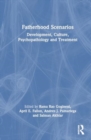 Fatherhood Scenarios : Development, Culture, Psychopathology, and Treatment - Book