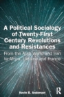 A Political Sociology of Twenty-First Century Revolutions and Resistances : From the Arab World and Iran to Africa, Ukraine and France - Book
