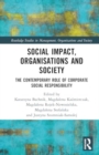 Social Impact, Organizations and Society : The Contemporary Role of Corporate Social Responsibility - Book