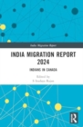 India Migration Report 2024 : Indians in Canada - Book