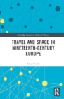 Travel and Space in Nineteenth-Century Europe - Book