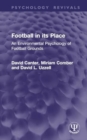 Football in its Place : An Environmental Psychology of Football Grounds - Book