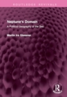 Neptune's Domain : A Political Geography of the Sea - Book