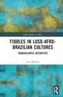 Fiddles in Luso-Afro-Brazilian Cultures : Transatlantic Aesthetics - Book