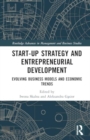 Start-up Strategy and Entrepreneurial Development : Evolving Business Models and Economic Trends - Book