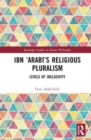 Ibn ‘Arabi’s Religious Pluralism : Levels of Inclusivity - Book