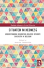 Situated Mixedness : Understanding Migration-Related Intimate Diversity in Belgium - Book