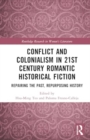 Conflict and Colonialism in 21st Century Romantic Historical Fiction : Repairing the Past, Repurposing History - Book