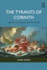 The Tyrants of Corinth : Legends of Cypselus and Periander - Book