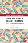 Polar and Climate Change Education : Citizen Science and Sustainability - Book