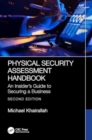 Physical Security Assessment Handbook : An Insider’s Guide to Securing a Business - Book