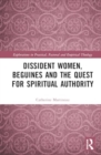 Dissident Women, Beguines, and the Quest for Spiritual Authority - Book