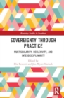 Sovereignty through Practice : Multiscalarity, Reflexivity, and Interdisciplinarity - Book