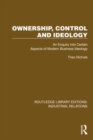 Ownership, Control and Ideology : An Enquiry into Certain Aspects of Modern Business Ideology - Book