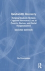 Bandwidth Recovery : Helping Students Reclaim Cognitive Resources Lost to Poverty, Racism, and Social Marginalization - Book