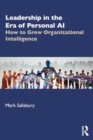 Leadership in the Era of AI : How to Grow Organizational Intelligence - Book