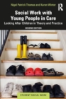 Social Work with Young People in Care : Looking After Children in Theory and Practice - Book