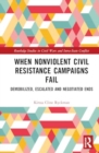 When Nonviolent Civil Resistance Campaigns Fail : Demobilized, Escalated and Negotiated Ends - Book