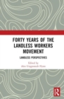 Forty Years of the Landless Workers Movement : Landless Perspectives - Book