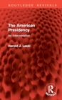 The American Presidency : An Interpretation - Book