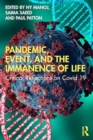 Pandemic, Event, and the Immanence of Life : Critical Reflections on Covid-19 - Book