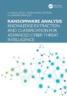 Ransomware Analysis : Knowledge Extraction and Classification for Advanced Cyber Threat Intelligence - Book