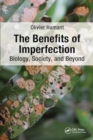 The Benefits of Imperfection : Biology, Society, and Beyond - Book