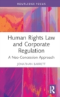 Human Rights Law and Corporate Regulation : A Neo-Concession Approach - Book