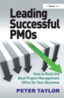 Leading Successful PMOs : How to Build the Best Project Management Office for Your Business - Book
