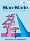 Man-Made : Why So Few Women Are in Positions of Power - Book