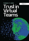 Trust in Virtual Teams : Organization, Strategies and Assurance for Successful Projects - Book
