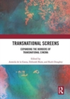 Transnational Screens : Expanding the Borders of Transnational Cinema - Book