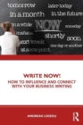 Write Now! : How to Influence and Connect with Your Business Writing - Book