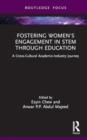 Fostering Women's Engagement in STEM Through Education : A Cross-Cultural Academic-Industry Journey - Book