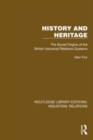 History and Heritage : The Social Origins of the British Industrial Relations Systems - Book