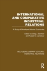 International and Comparative Industrial Relations : A Study of Developed Market Economies - Book