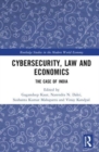 Cybersecurity, Law, and Economics : The Case of India - Book