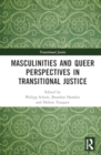 Masculinities and Queer Perspectives in Transitional Justice - Book