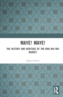 Maye! Maye! : The History and Heritage of the Kwa Mai Mai Market - Book