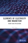 Elements of Electricity and Magnetism : Theory and Applications - Book