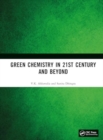 Green Chemistry in 21st Century and Beyond - Book