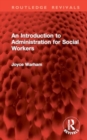 An Introduction to Administration for Social Workers - Book