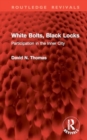 White Bolts, Black Locks : Participation in the Inner City - Book