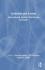 Inclusion and Autism : Neurodiverse Autistic First-Person Accounts - Book