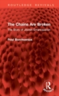 The Chains Are Broken : The Story of Jewish Emancipation - Book