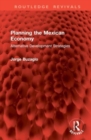 Planning the Mexican Economy : Alternative Development Strategies - Book