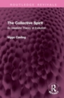 The Collective Spirit : An Idealistic Theory of Evolution - Book