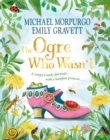 The Ogre Who Wasn't : A wild and funny fairy tale from the bestselling duo - eBook